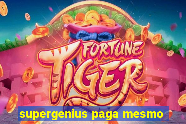 supergenius paga mesmo